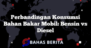 Perbandingan Konsumsi Bahan Bakar Mobil: Bensin vs Diesel