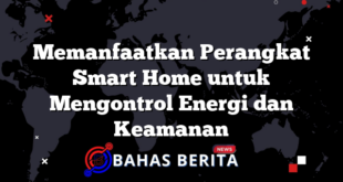 Memanfaatkan Perangkat Smart Home untuk Mengontrol Energi dan Keamanan