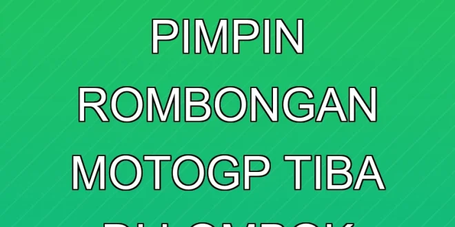 Pecco Bagnaia Pimpin Rombongan MotoGP Tiba di Lombok 2025