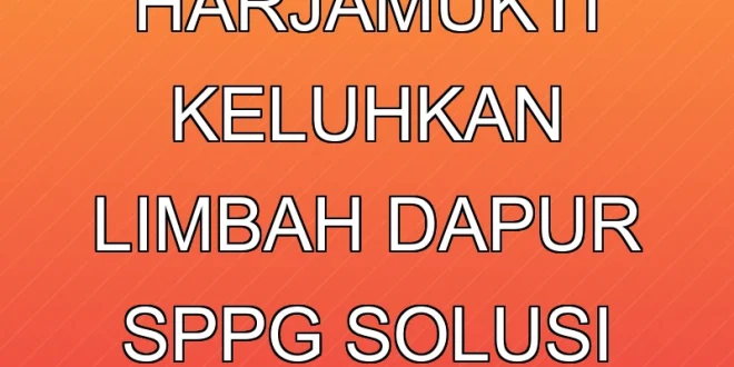 Warga Harjamukti Keluhkan Limbah Dapur SPPG, Solusi Pengelolaan