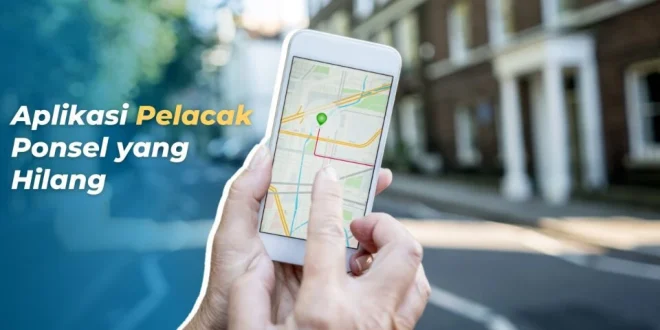 Cara Melacak dan Amankan Ponsel Hilang: Panduan Lengkap 2025