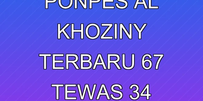 Korban Ponpes Al Khoziny Terbaru: 67 Tewas, 34 Teridentifikasi