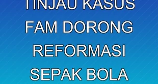 Presiden FIFA Tinjau Kasus FAM, Dorong Reformasi Sepak Bola Malaysia