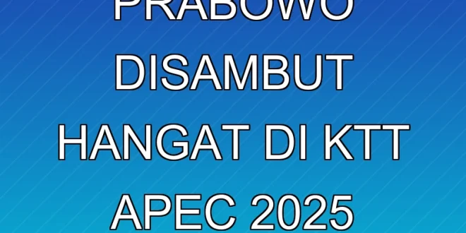 Presiden Prabowo Disambut Hangat di KTT APEC 2025 Korsel