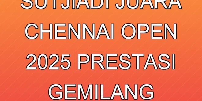 Aldila Sutjiadi Juara Chennai Open 2025, Prestasi Gemilang Tenis Putri