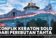 Analisis Perebutan Takhta Keraton Surakarta Terbaru 2025