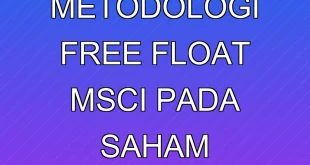 Dampak Revisi Metodologi Free Float MSCI pada Saham Indonesia