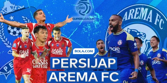 Hasil Persija vs Arema Super League: Gol, Keributan, dan Drama Terbaru