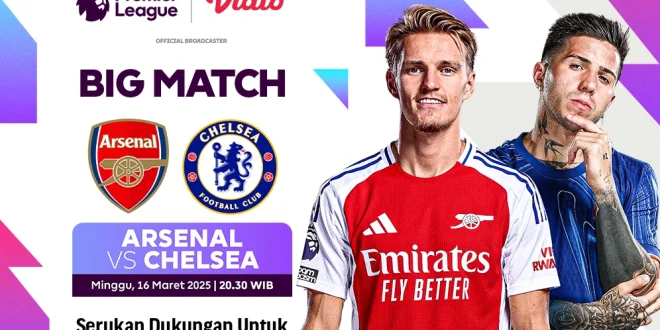Jadwal Siaran Langsung Chelsea vs Arsenal Liga Inggris 2025