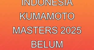 Lima Wakil Indonesia Kumamoto Masters 2025 Belum Diumumkan