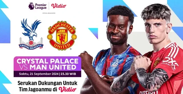 Live Streaming Crystal Palace vs Manchester United Belum Diumumkan