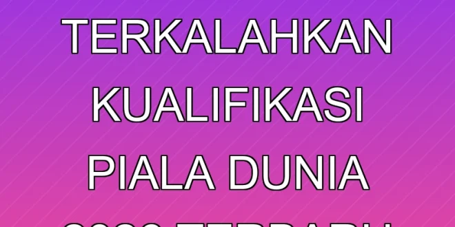 Negara Tak Terkalahkan Kualifikasi Piala Dunia 2026 Terbaru