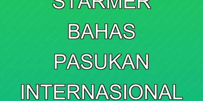 Prabowo dan Starmer Bahas Pasukan Internasional untuk Gaza