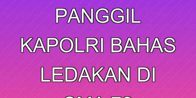 Prabowo Panggil Kapolri Bahas Ledakan di SMA 72?