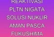 Reaktivasi PLTN Nigata: Solusi Nuklir Aman Pasca Fukushima