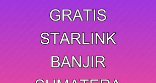 Cara Daftar Internet Gratis Starlink Banjir Sumatera 2025