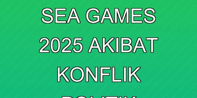 Kamboja Mundur dari SEA Games 2025 Akibat Konflik Politik Keluarga