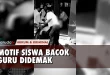 Kronologi Lengkap Siswa SMA Tikam Guru Karena Nilai Jelek