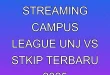 Link Live Streaming Campus League UNJ vs STKIP Terbaru 2025