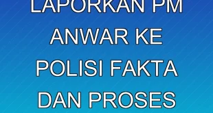 Mahathir Laporkan PM Anwar ke Polisi: Fakta dan Proses Penyidikan