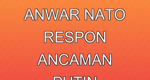 Mahathir Polisikan Anwar, NATO Respon Ancaman Putin Terbaru