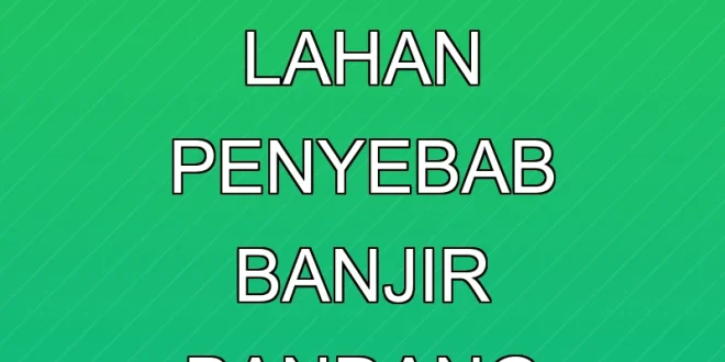Menhut Segel 4 Penguasa Lahan Penyebab Banjir Bandang Sumatra