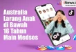 Pemerintah Australia Belum Larang Anak Bawah 16 Tahun Pakai Medsos