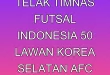 Kemenangan Telak Timnas Futsal Indonesia 5-0 Lawan Korea Selatan AFC 2026